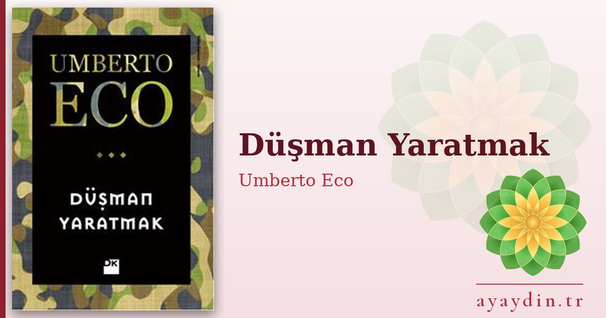 Düşman Yaratmak - Umberto Eco kitap alıntıları ve sözleri