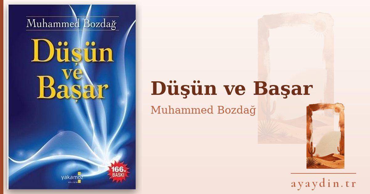 Düşün ve Başar - Muhammed Bozdağ kitap alıntıları ve sözleri