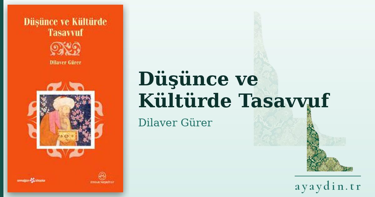 Düşünce ve Kültürde Tasavvuf - Dilaver Gürer kitap alıntıları ve sözleri