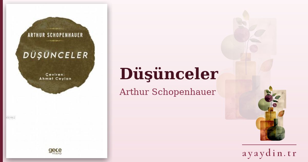 Düşünceler - Arthur Schopenhauer kitap alıntıları ve sözleri
