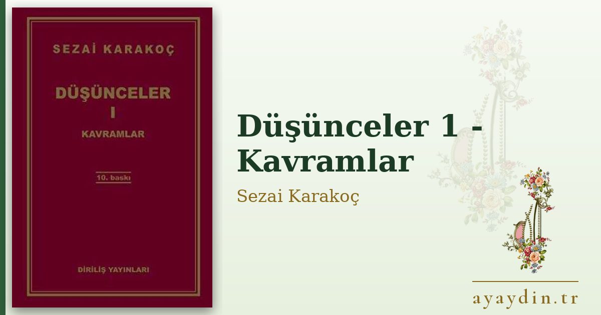 Düşünceler 1 - Kavramlar - Sezai Karakoç kitap alıntıları ve sözleri
