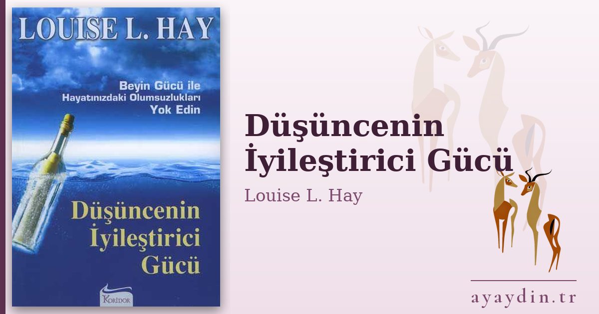 Düşüncenin İyileştirici Gücü - Louise L. Hay kitap alıntıları ve sözleri