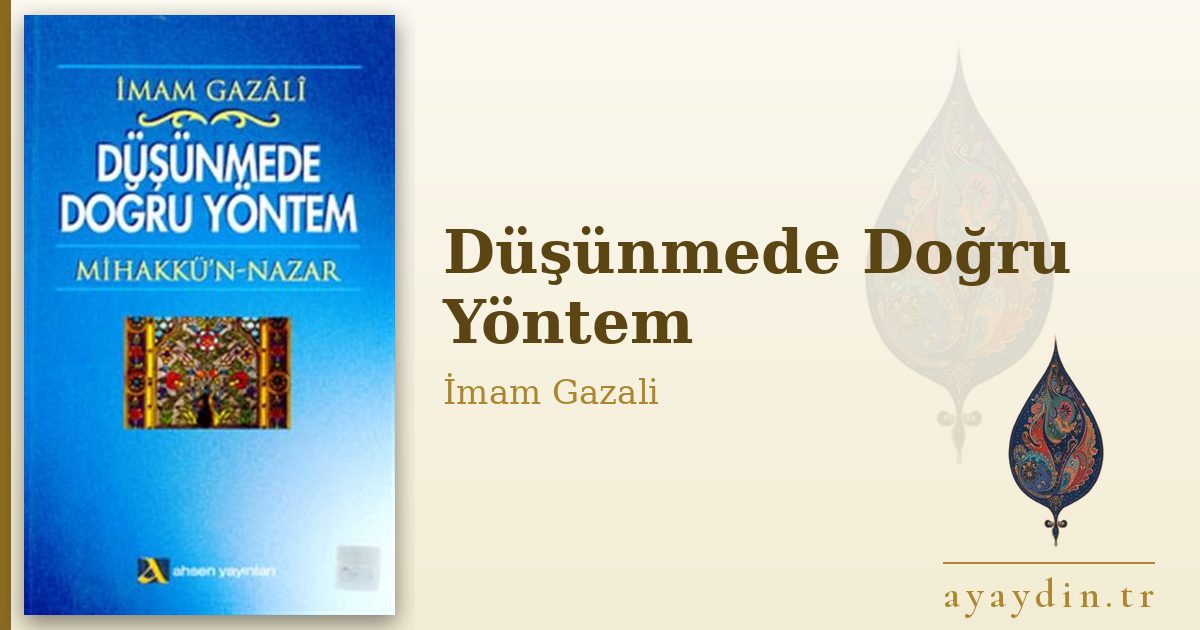 Düşünmede Doğru Yöntem - İmam Gazali kitap alıntıları ve sözleri