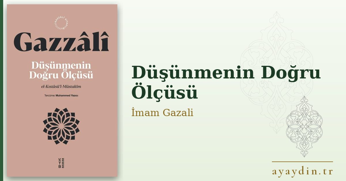 Düşünmenin Doğru Ölçüsü - İmam Gazali kitap alıntıları ve sözleri