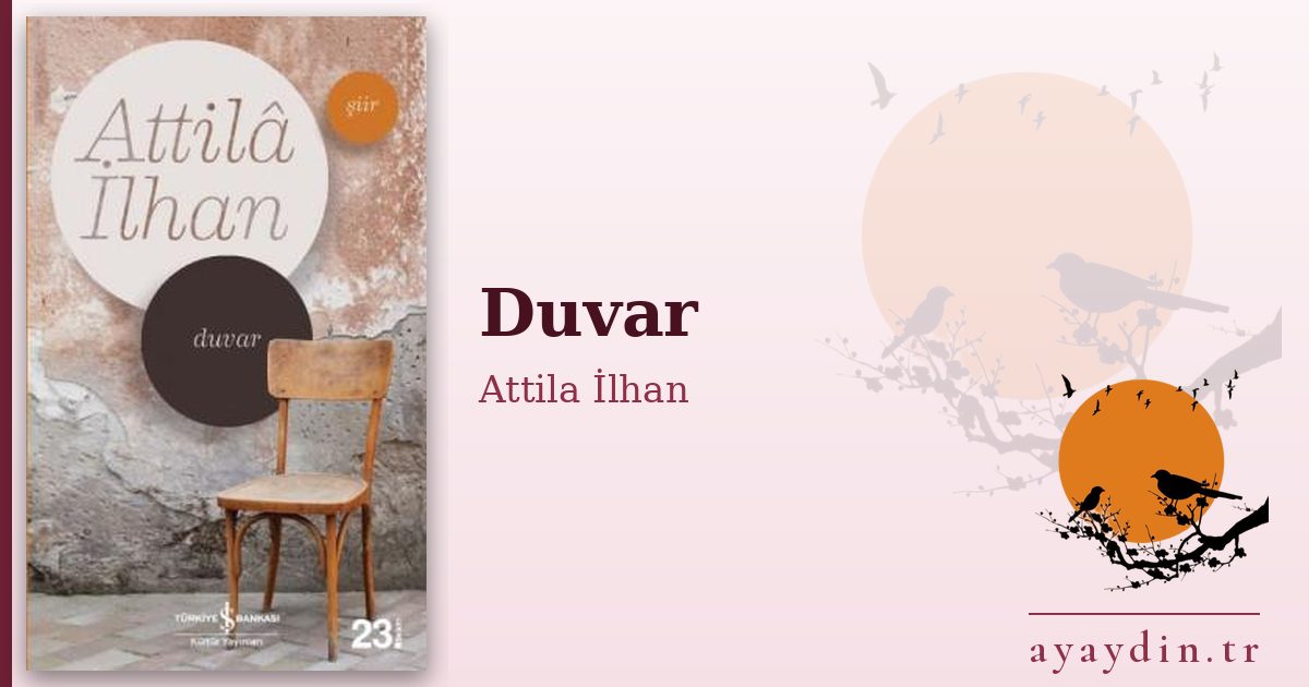 Duvar - Attila İlhan kitap alıntıları ve sözleri