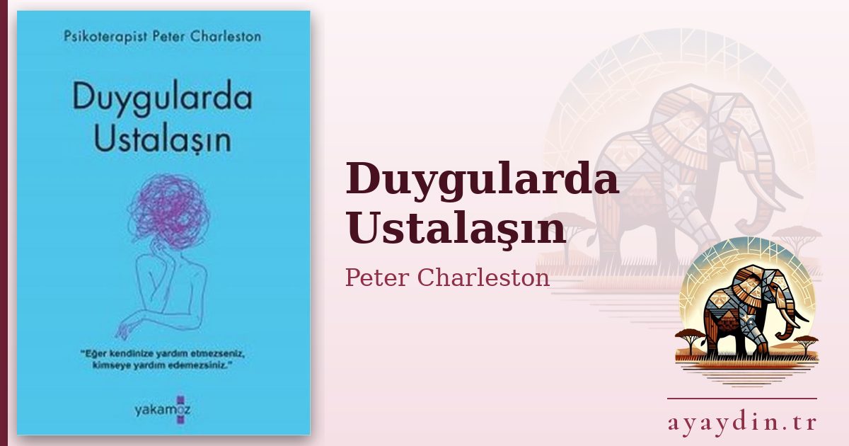 Duygularda Ustalaşın - Peter Charleston kitap alıntıları ve sözleri