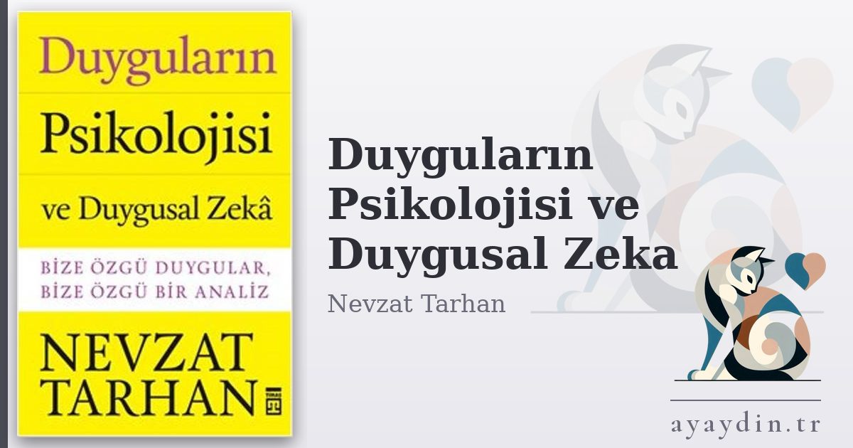 Duyguların Psikolojisi ve Duygusal Zeka - Nevzat Tarhan kitap alıntıları ve sözleri