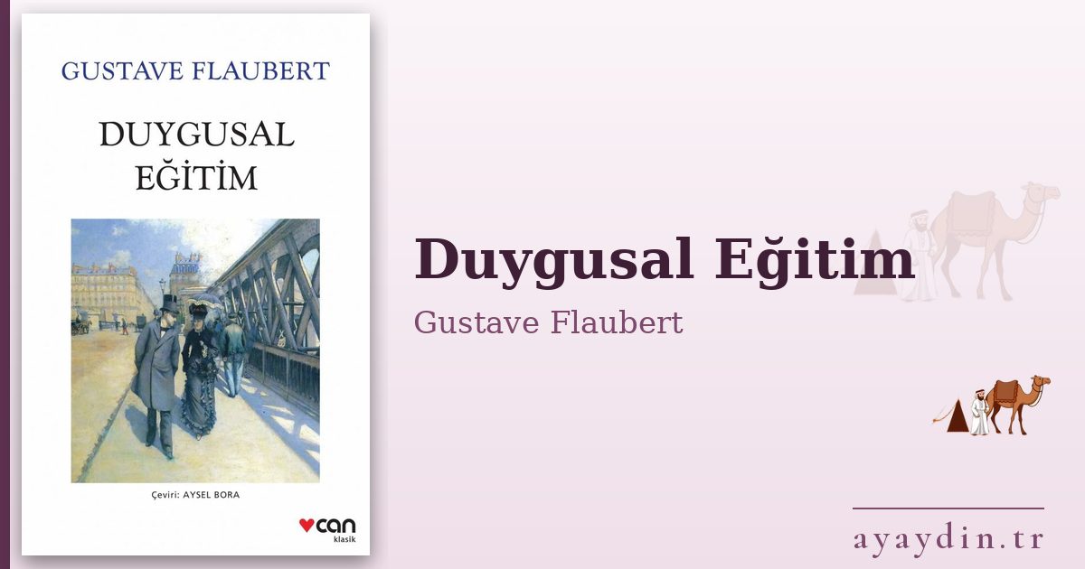 Duygusal Eğitim - Gustave Flaubert kitap alıntıları ve sözleri