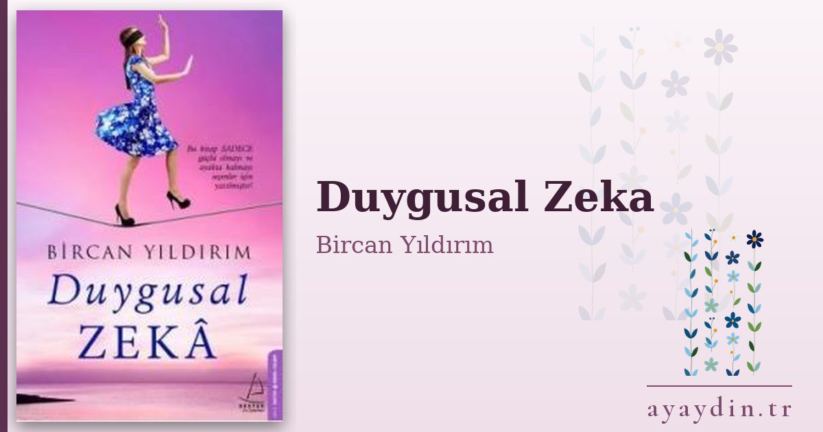Duygusal Zeka - Bircan Yıldırım kitap alıntıları ve sözleri