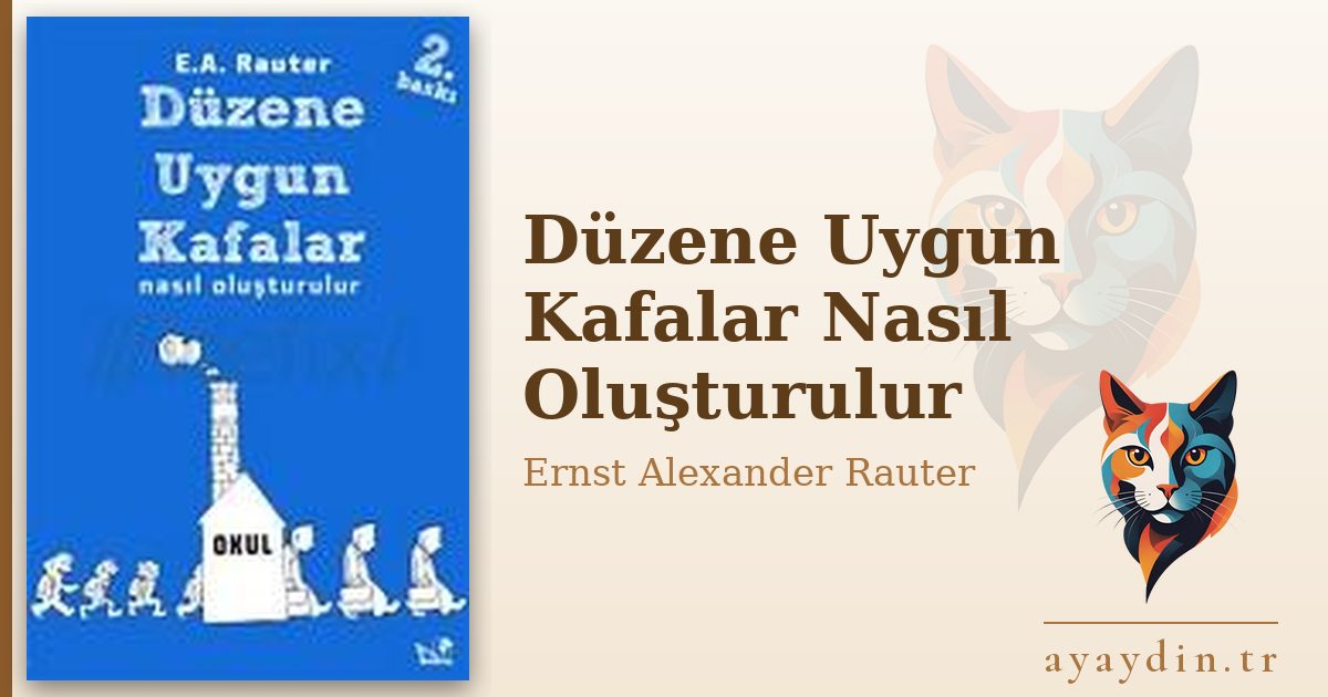 Düzene Uygun Kafalar Nasıl Oluşturulur - Ernst Alexander Rauter kitap alıntıları ve sözleri