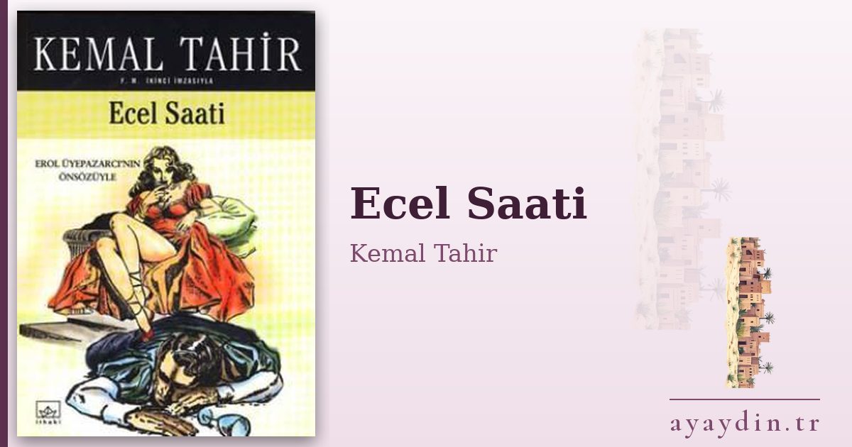Ecel Saati - Kemal Tahir kitap alıntıları ve sözleri