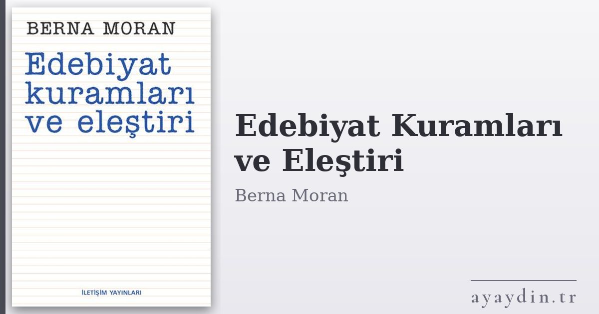 Edebiyat Kuramları ve Eleştiri - Berna Moran kitap alıntıları ve sözleri