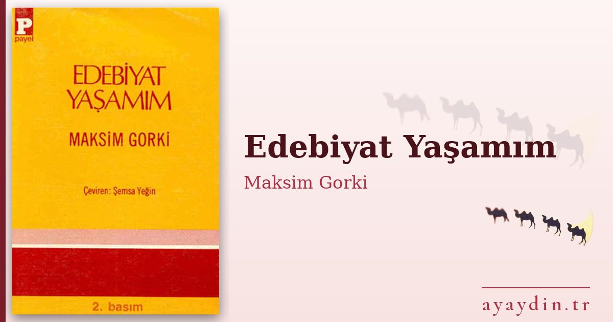 Edebiyat Yaşamım - Maksim Gorki kitap alıntıları ve sözleri