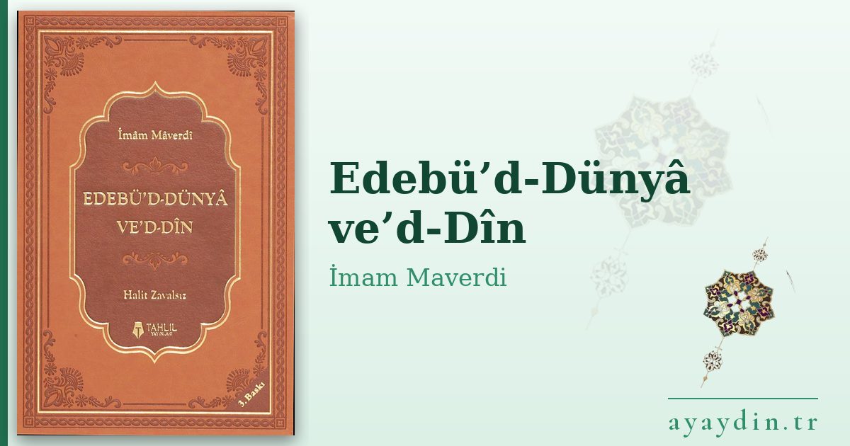 Edebü’d-Dünyâ ve’d-Dîn - İmam Maverdi kitap alıntıları ve sözleri