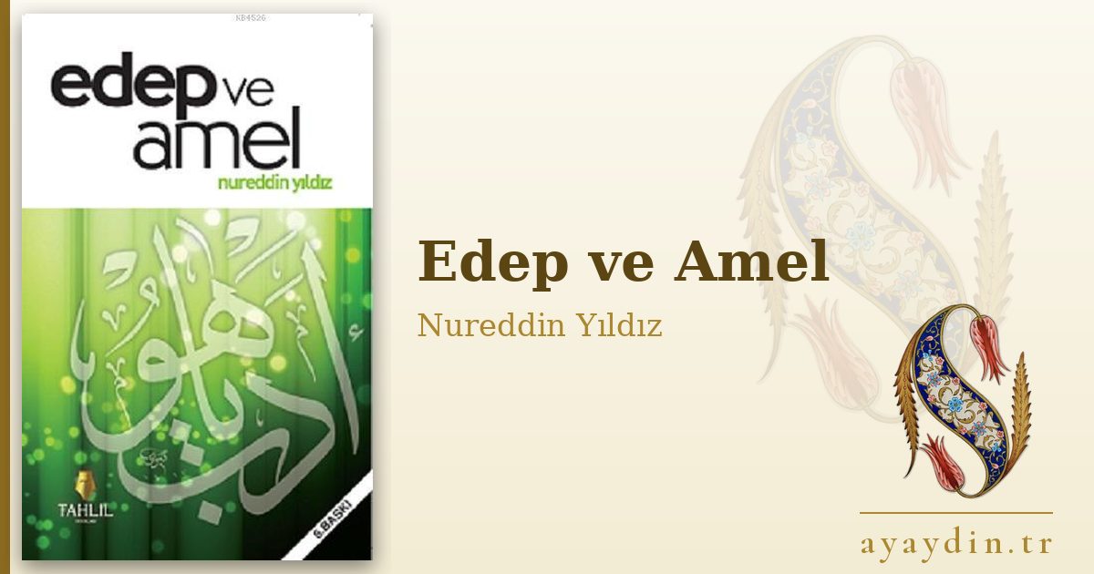 Edep ve Amel - Nureddin Yıldız kitap alıntıları ve sözleri