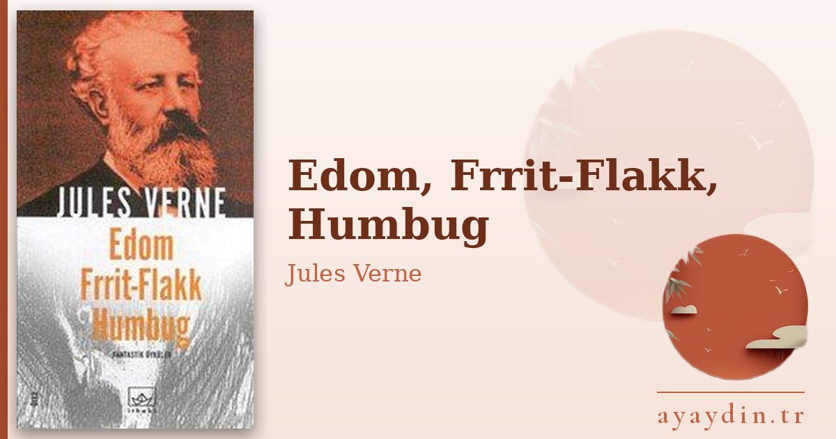 Edom, Frrit-Flakk, Humbug - Jules Verne kitap alıntıları ve sözleri