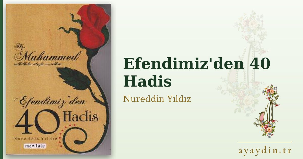 Efendimiz'den 40 Hadis - Nureddin Yıldız kitap alıntıları ve sözleri