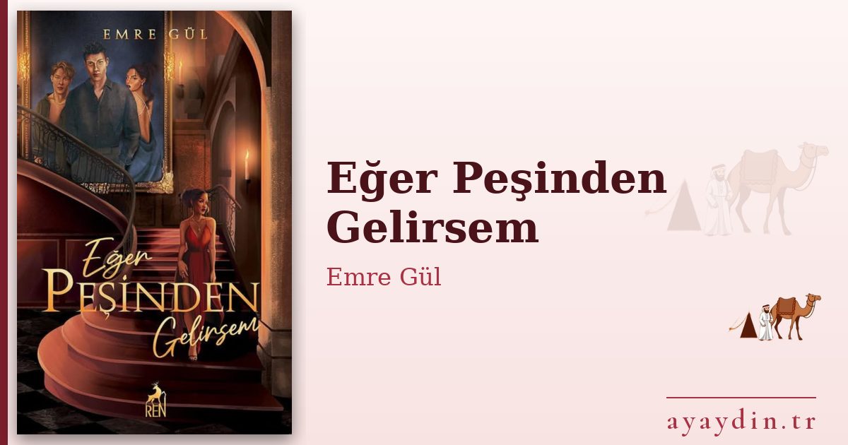 Eğer Peşinden Gelirsem - Emre Gül kitap alıntıları ve sözleri