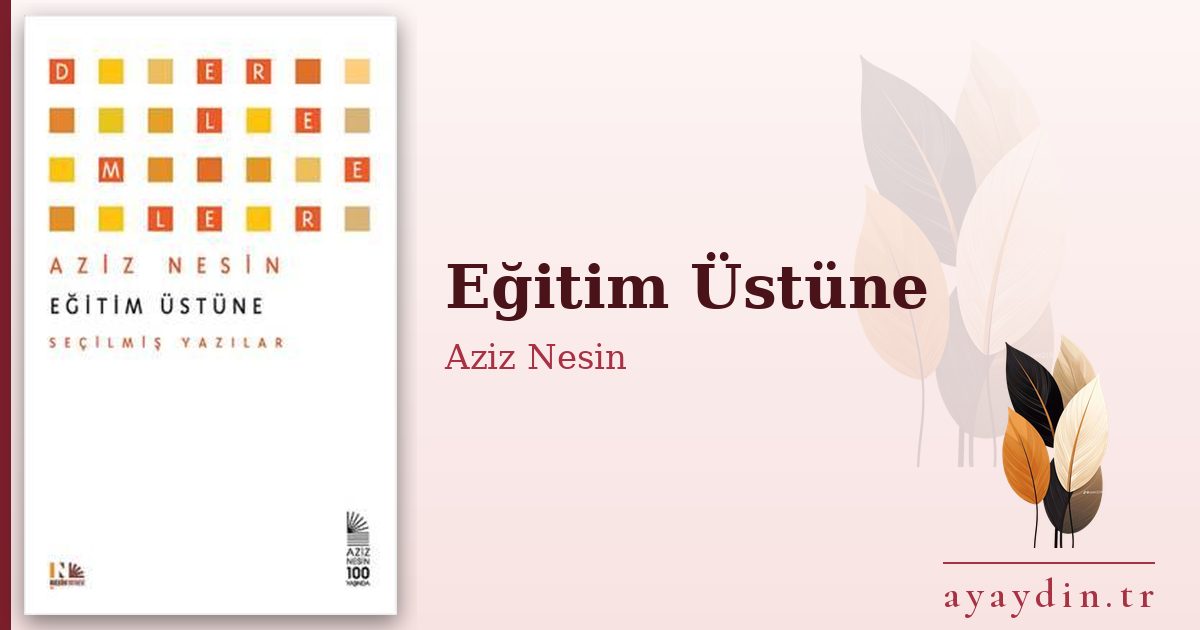 Eğitim Üstüne - Aziz Nesin kitap alıntıları ve sözleri