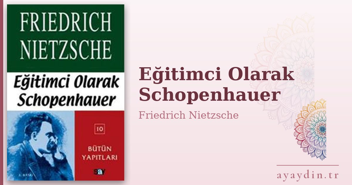 Eğitimci Olarak Schopenhauer - Friedrich Nietzsche kitap alıntıları ve sözleri