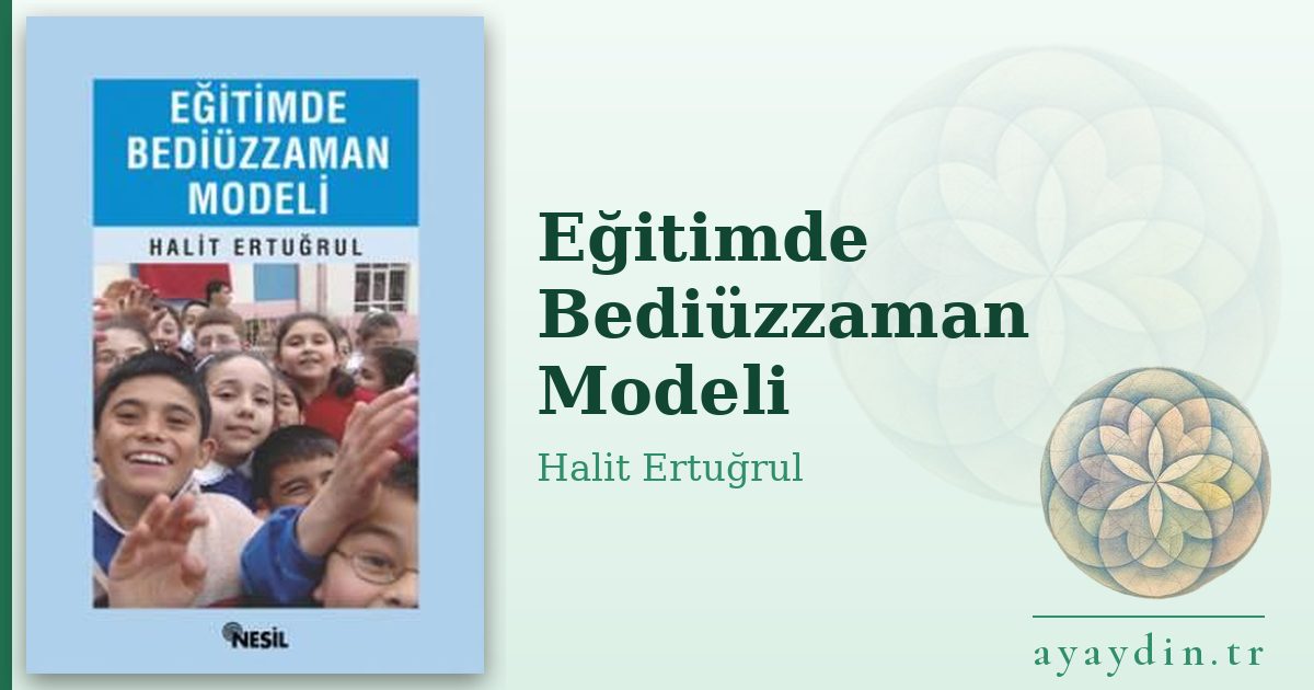 Eğitimde Bediüzzaman Modeli - Halit Ertuğrul kitap alıntıları ve sözleri