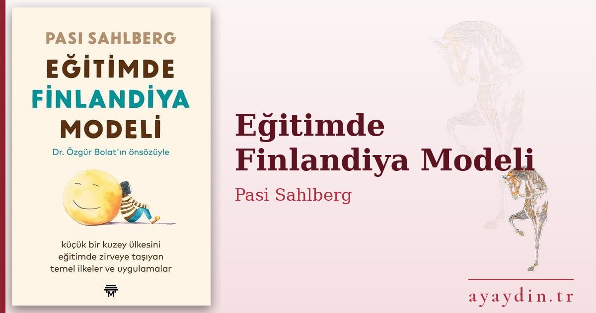 Eğitimde Finlandiya Modeli - Pasi Sahlberg kitap alıntıları ve sözleri