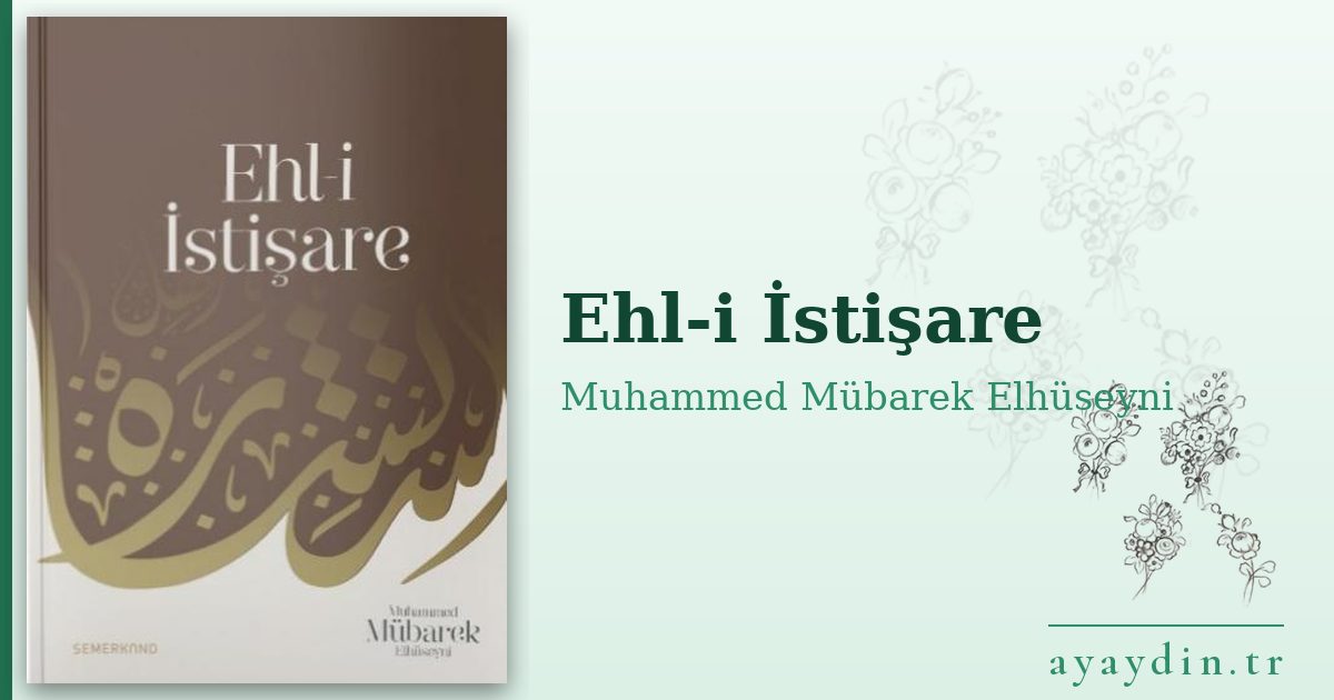 Ehl-i İstişare - Muhammed Mübarek Elhüseyni kitap alıntıları ve sözleri