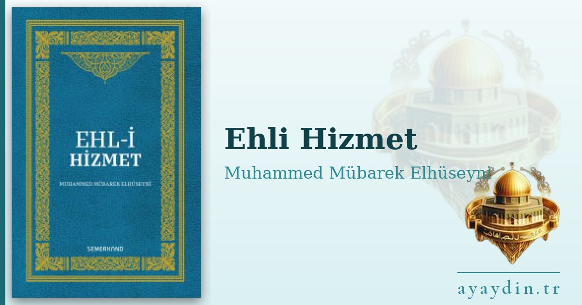 Ehli Hizmet - Muhammed Mübarek Elhüseyni kitap alıntıları ve sözleri
