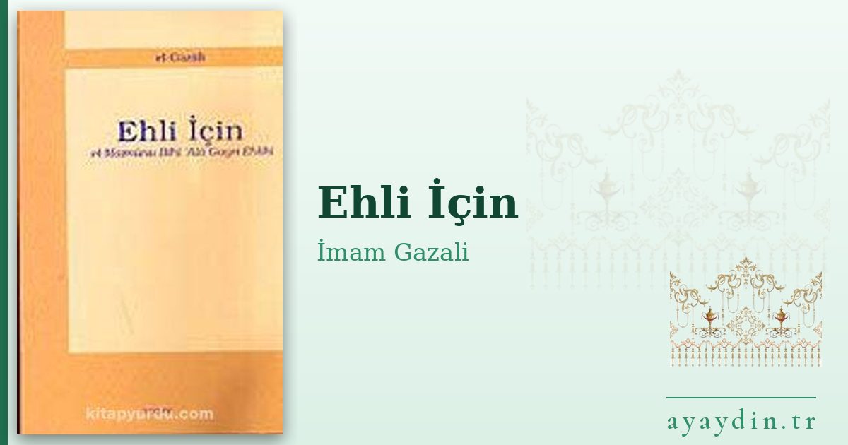 Ehli İçin - İmam Gazali kitap alıntıları ve sözleri