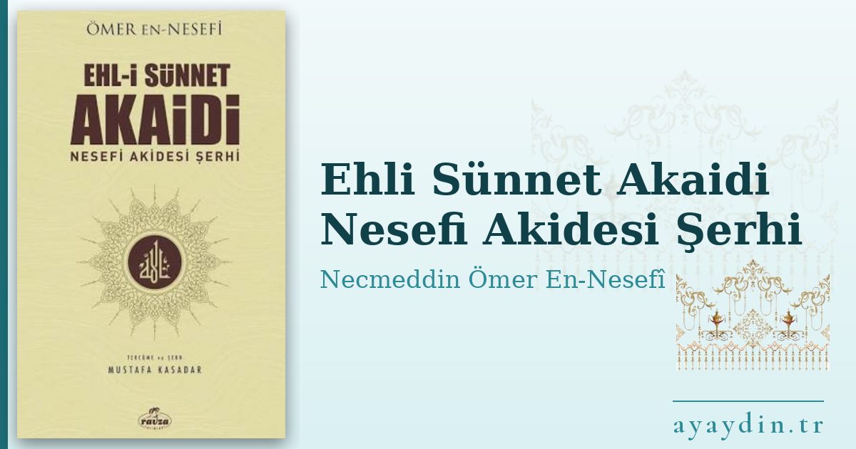Ehli Sünnet Akaidi Nesefi Akidesi Şerhi - Necmeddin Ömer En-Nesefî kitap alıntıları ve sözleri