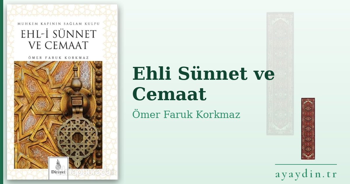 Ehli Sünnet ve Cemaat - Ömer Faruk Korkmaz kitap alıntıları ve sözleri