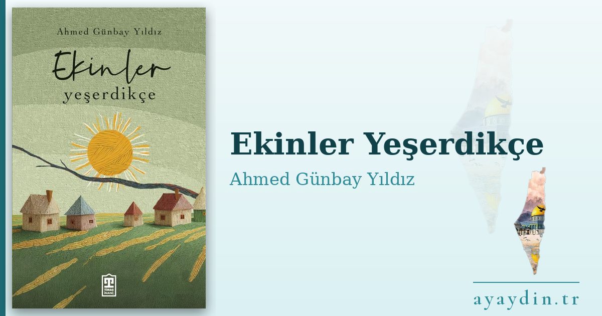 Ekinler Yeşerdikçe - Ahmed Günbay Yıldız kitap alıntıları ve sözleri