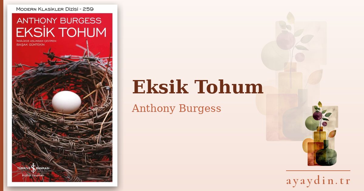 Eksik Tohum - Anthony Burgess kitap alıntıları ve sözleri