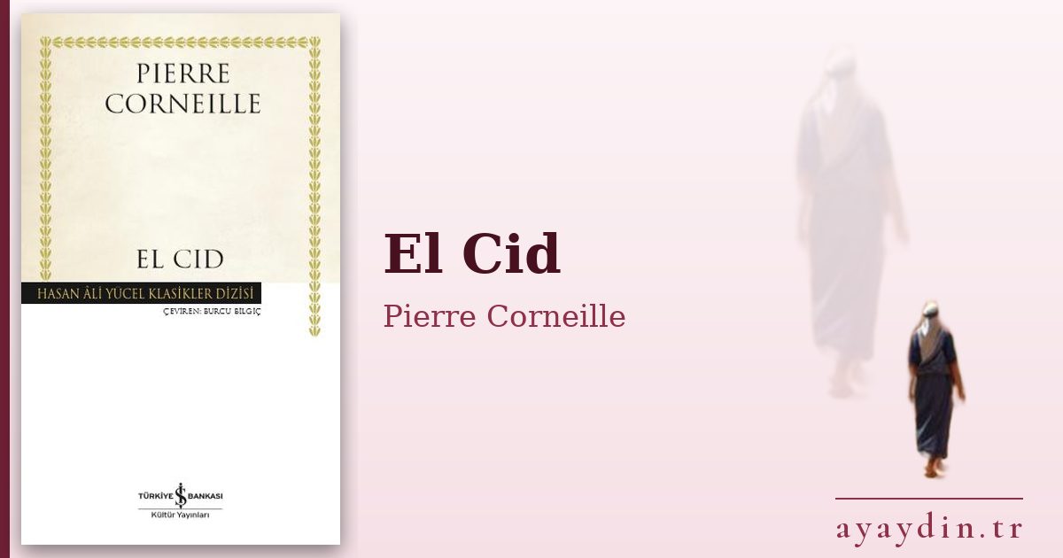 El Cid - Pierre Corneille kitap alıntıları ve sözleri