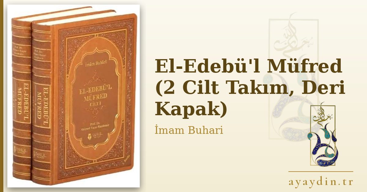 El-Edebü'l Müfred (2 Cilt Takım, Deri Kapak) - İmam Buhari kitap alıntıları ve sözleri