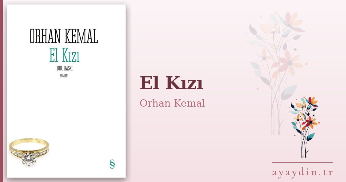 El Kızı - Orhan Kemal kitap alıntıları ve sözleri