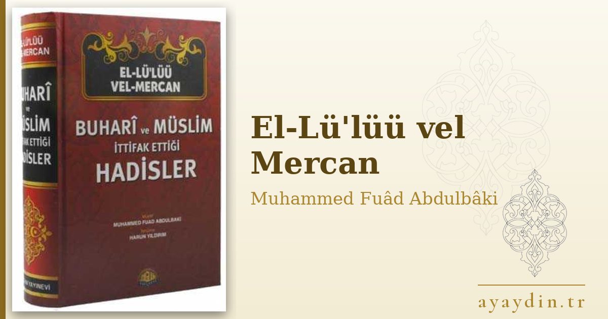 El-Lü'lüü vel Mercan - Muhammed Fuâd Abdulbâki kitap alıntıları ve sözleri