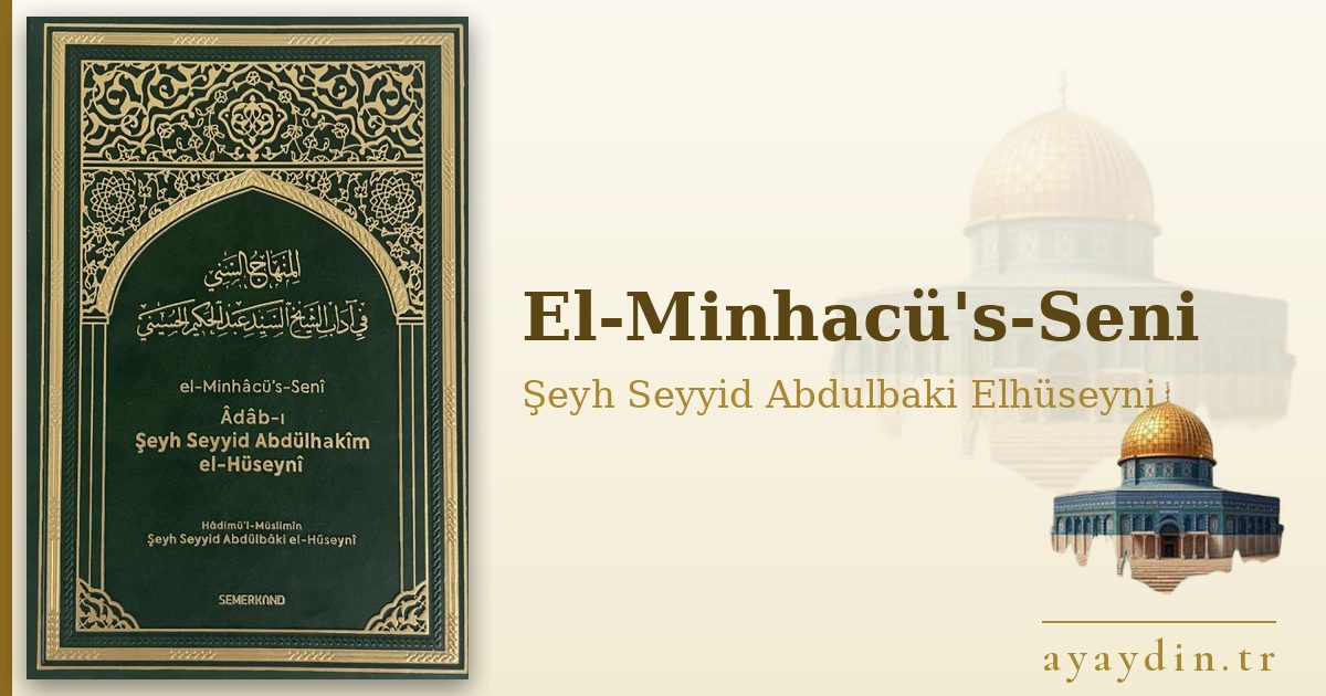El-Minhacü's-Seni - Şeyh Seyyid Abdulbaki Elhüseyni kitap alıntıları ve sözleri