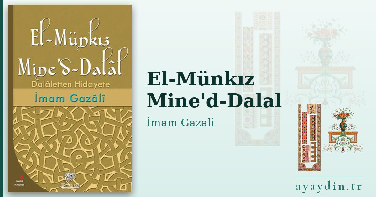 El-Münkız Mine'd-Dalal - İmam Gazali kitap alıntıları ve sözleri