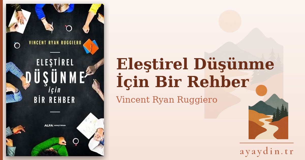 Eleştirel Düşünme İçin Bir Rehber - Vincent Ryan Ruggiero kitap alıntıları ve sözleri