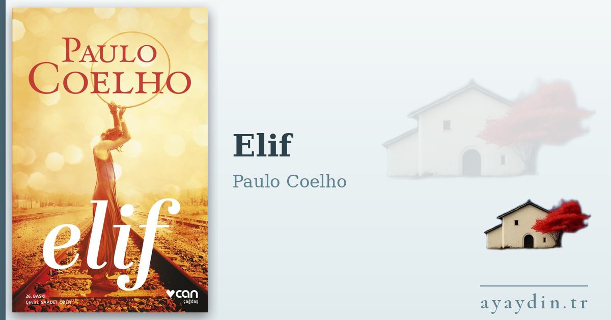Elif - Paulo Coelho kitap alıntıları ve sözleri