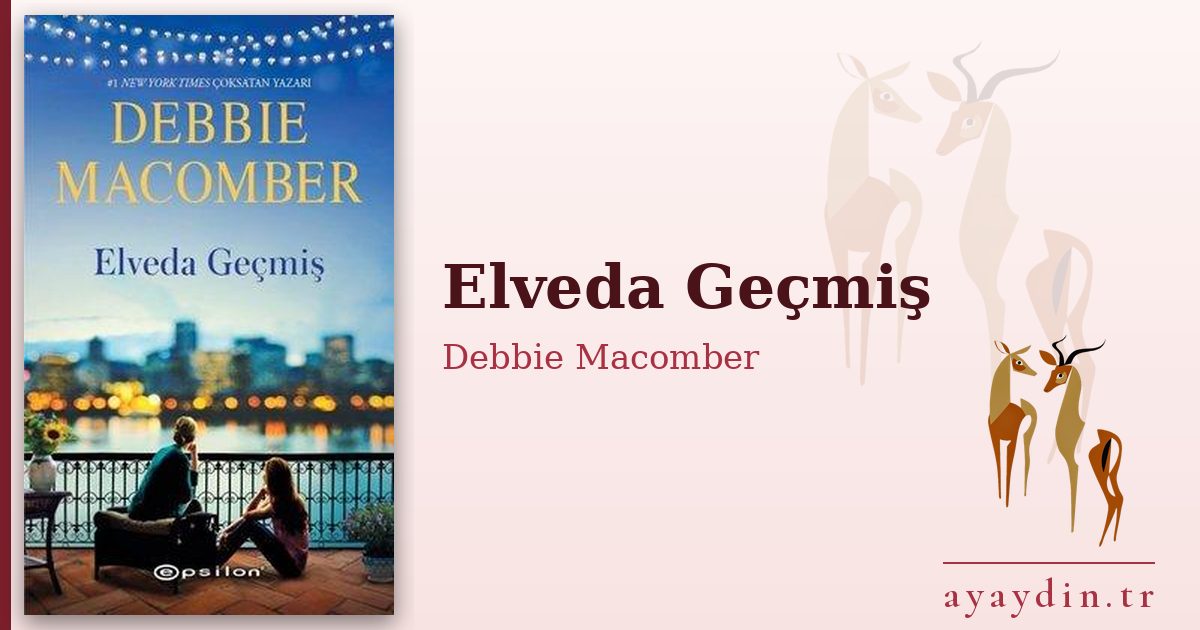 Elveda Geçmiş - Debbie Macomber kitap alıntıları ve sözleri