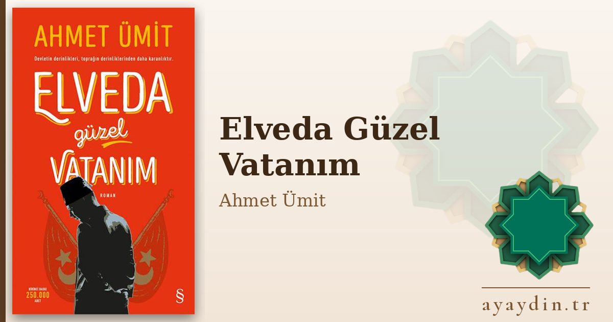 Elveda Güzel Vatanım - Ahmet Ümit kitap alıntıları ve sözleri