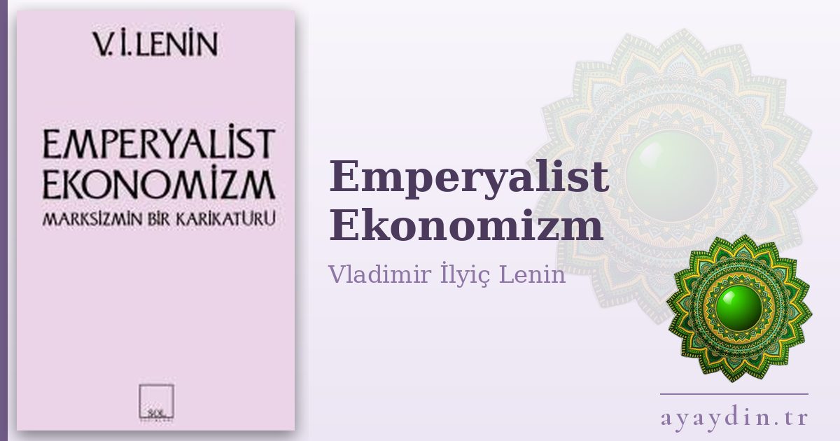 Emperyalist Ekonomizm - Vladimir İlyiç Lenin kitap alıntıları ve sözleri