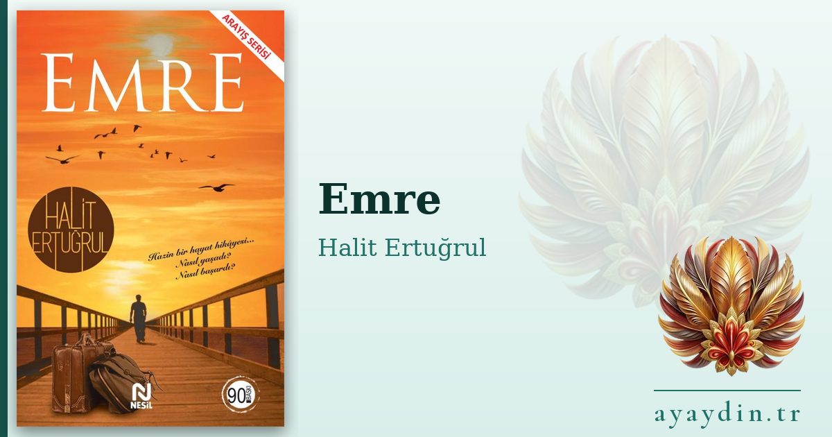 Emre - Halit Ertuğrul kitap alıntıları ve sözleri