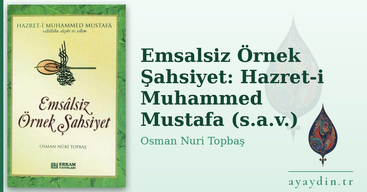 Emsalsiz Örnek Şahsiyet: Hazret-i Muhammed Mustafa (s.a.v.) - Osman Nuri Topbaş kitap alıntıları ve sözleri