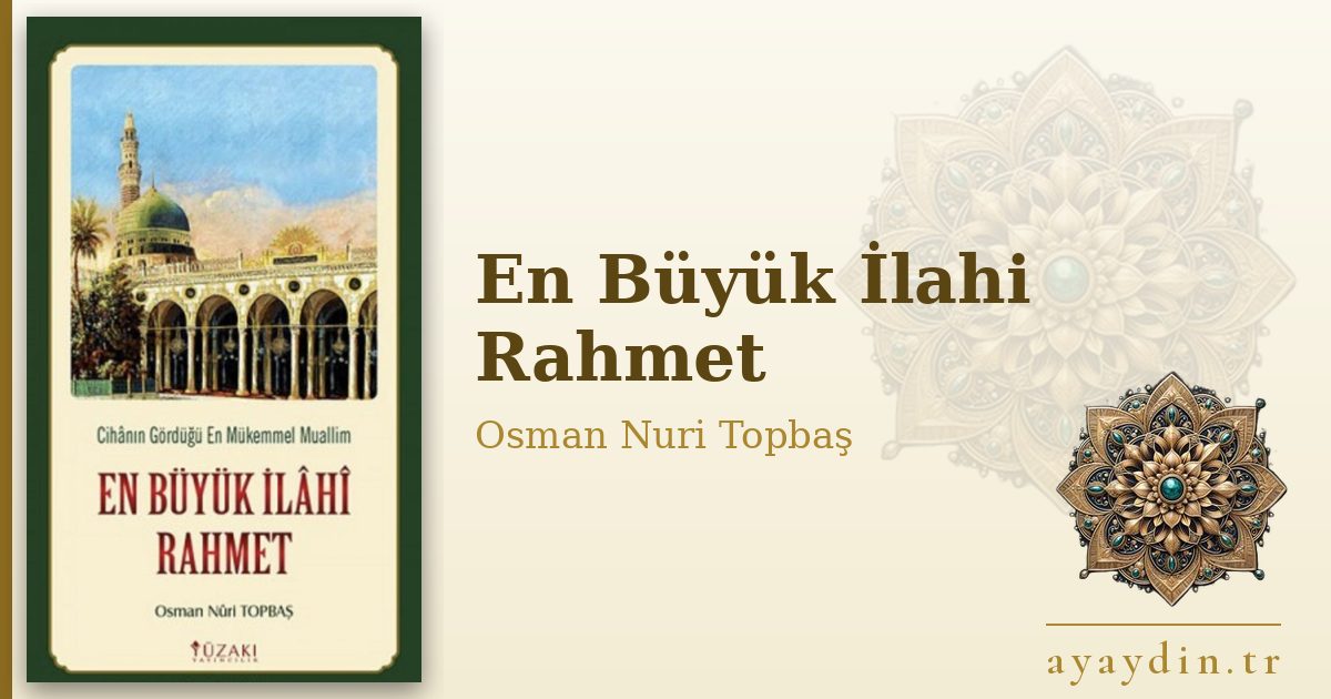 En Büyük İlahi Rahmet - Osman Nuri Topbaş kitap alıntıları ve sözleri