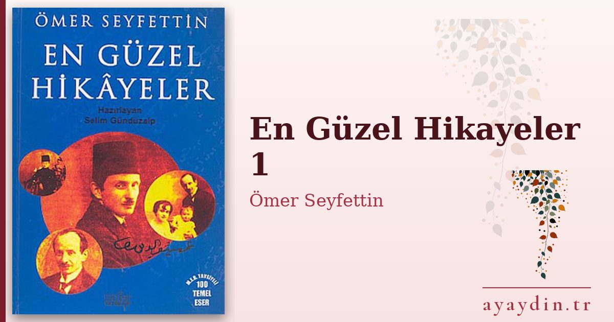 En Güzel Hikayeler 1 - Ömer Seyfettin kitap alıntıları ve sözleri