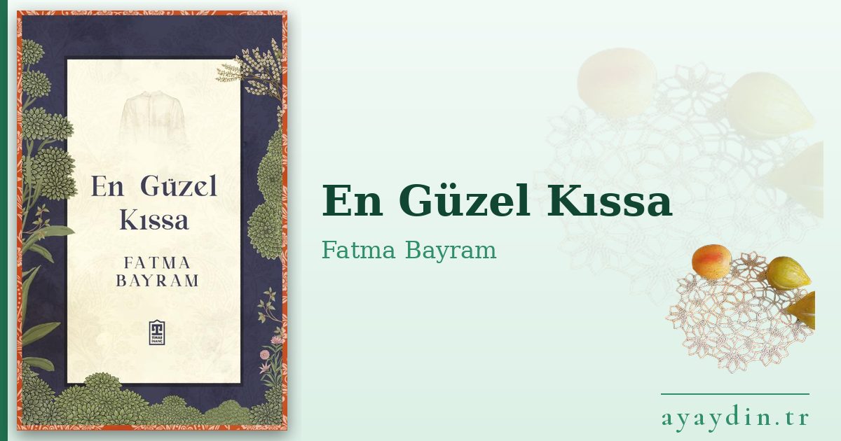 En Güzel Kıssa - Fatma Bayram kitap alıntıları ve sözleri
