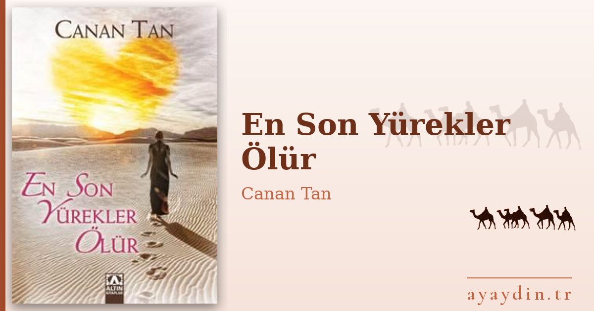 En Son Yürekler Ölür - Canan Tan kitap alıntıları ve sözleri